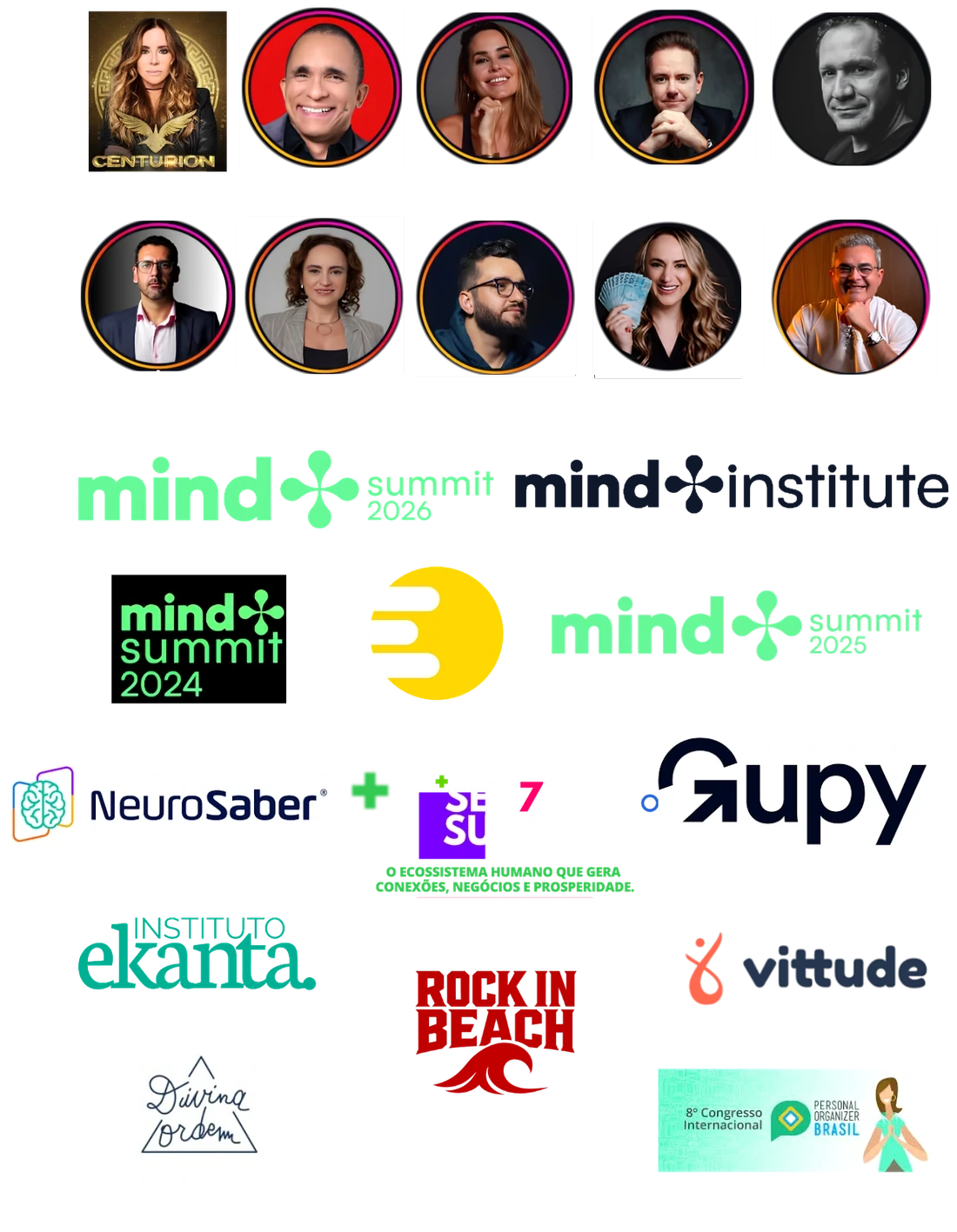 Fotos de clientes e logos de marcas e eventos atendidos: Centurion, Mind Summit, Mind Institute, Sev7n Summit, Gupy, NeuroSaber, Vittude, Instituto Ekanta, Divina Ordem, Rock in Beach e Congresso Internacional Personal Organizer Brasil.